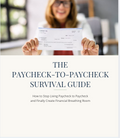 THE PAYCHECK-TO-PAYCHECK SURVIVAL GUIDE