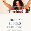 The GLP-1 Success Blueprint